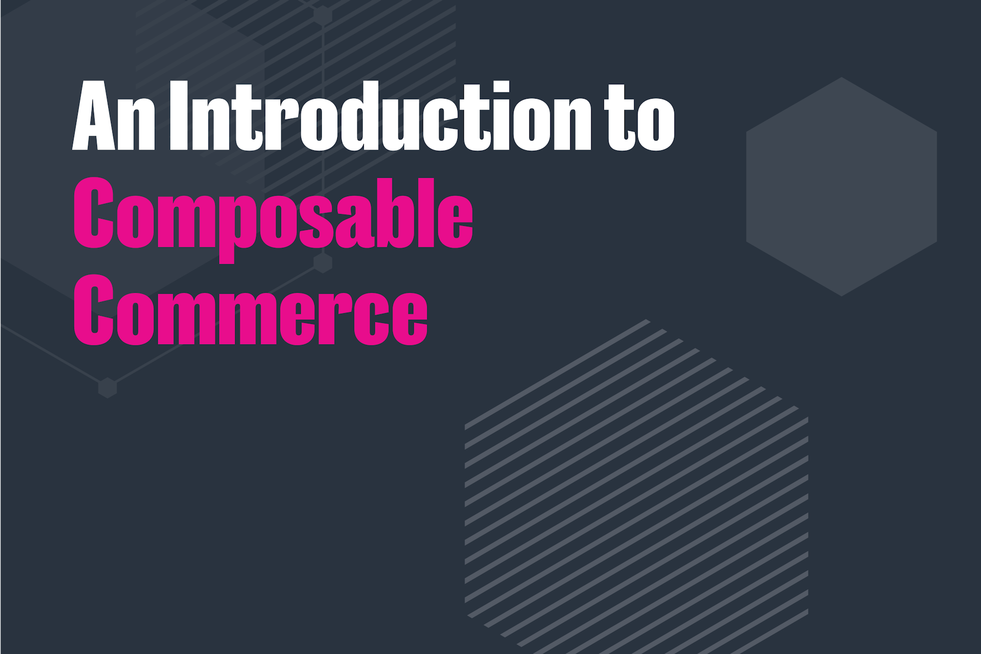 Introduction to Composable Commerce
