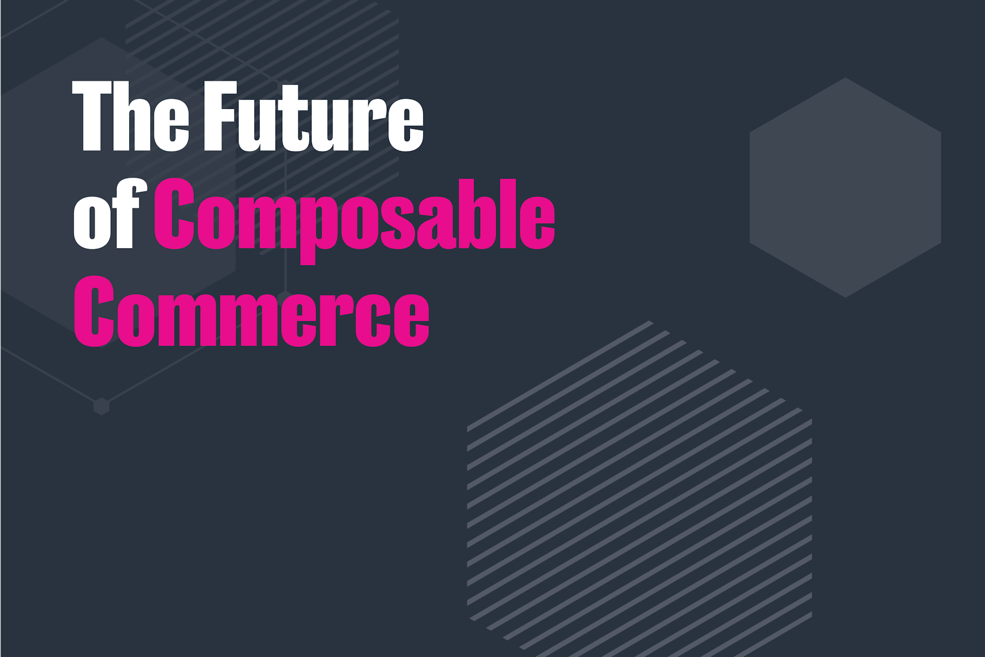 The Future of Composable Commerce